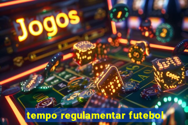 tempo regulamentar futebol