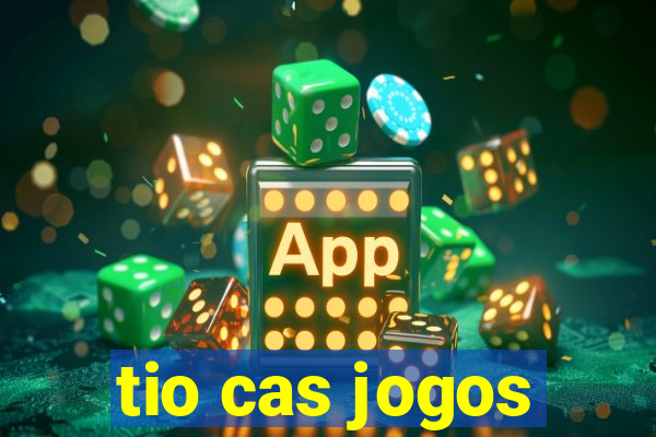 tio cas jogos