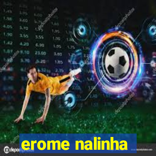 erome nalinha