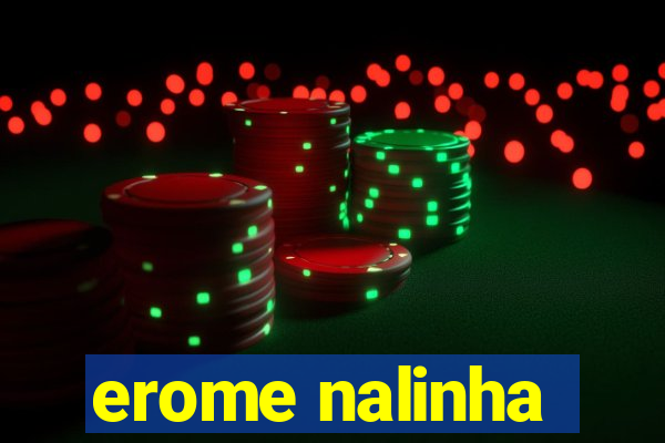 erome nalinha