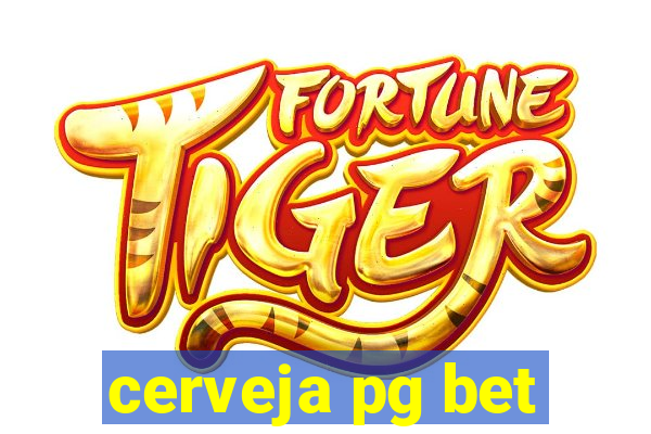 cerveja pg bet