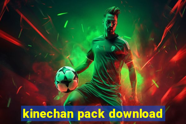 kinechan pack download