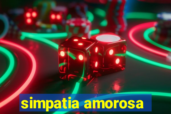 simpatia amorosa