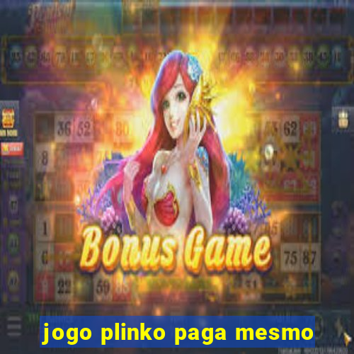 jogo plinko paga mesmo