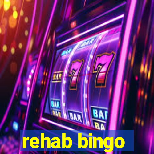 rehab bingo