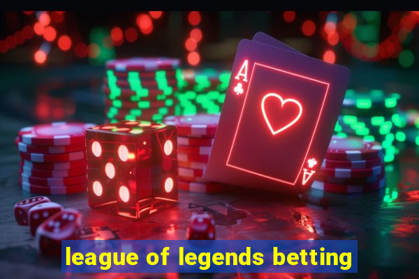 league of legends betting