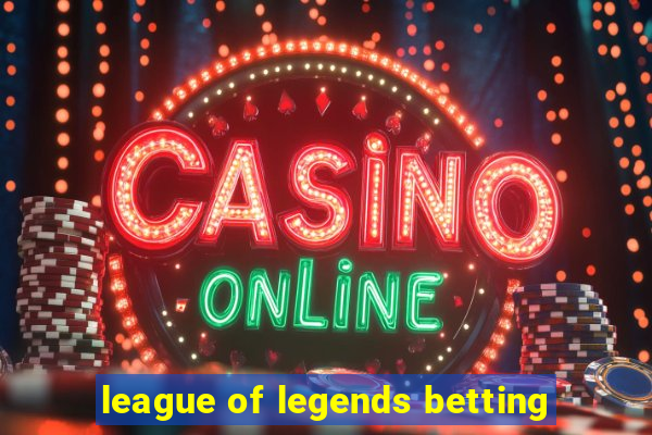 league of legends betting