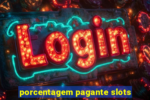 porcentagem pagante slots