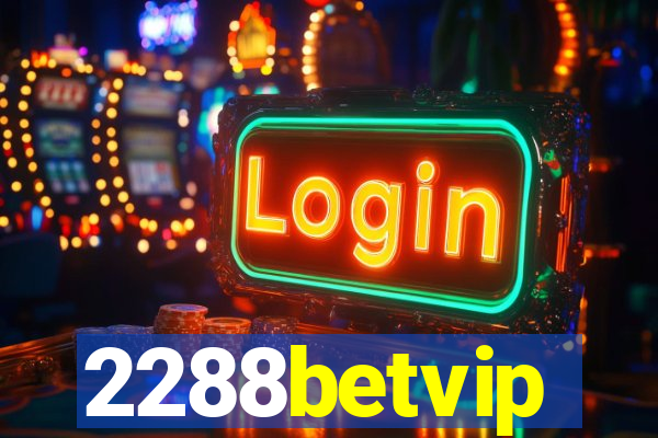 2288betvip