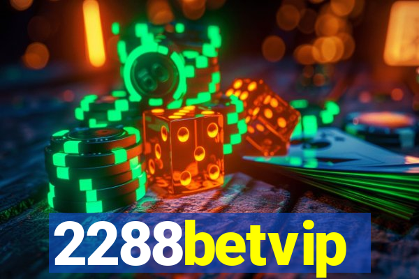 2288betvip