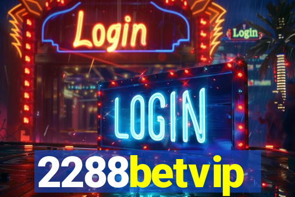 2288betvip