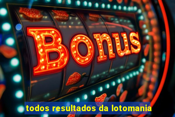 todos resultados da lotomania