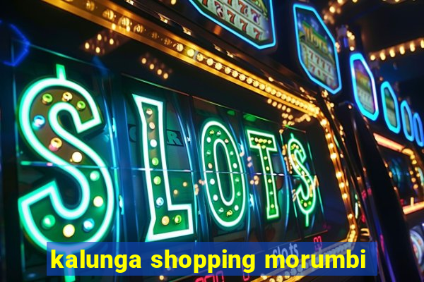 kalunga shopping morumbi