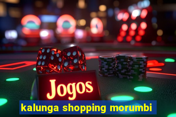 kalunga shopping morumbi