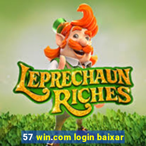 57 win.com login baixar