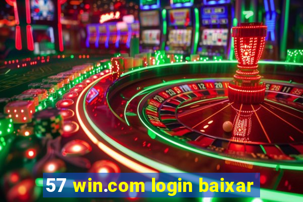 57 win.com login baixar