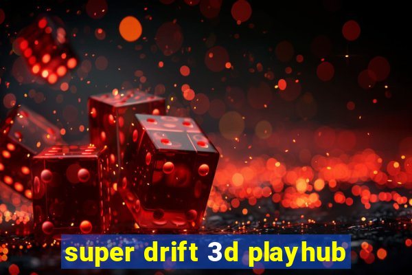 super drift 3d playhub