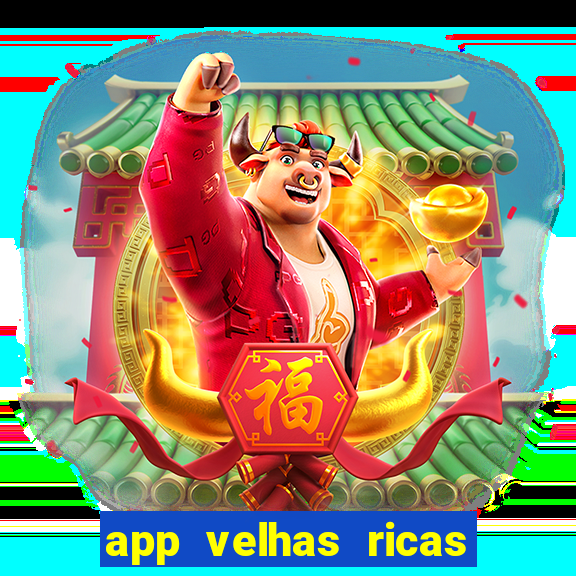 app velhas ricas do pix