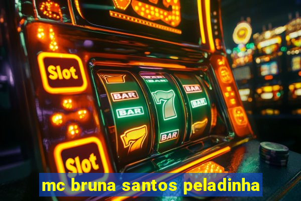 mc bruna santos peladinha