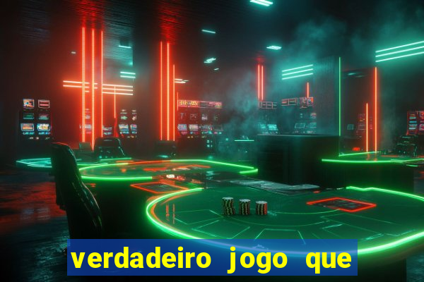 verdadeiro jogo que da dinheiro