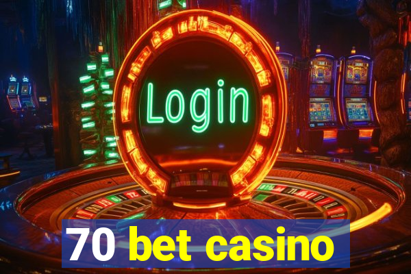 70 bet casino