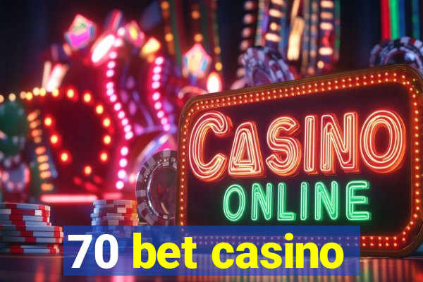 70 bet casino