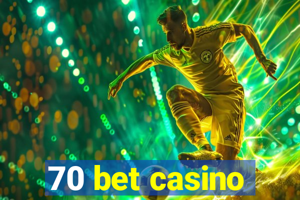 70 bet casino