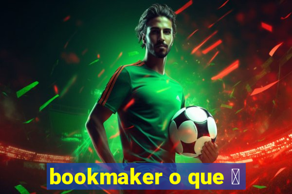 bookmaker o que 茅