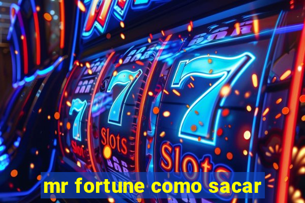 mr fortune como sacar