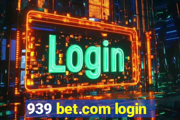 939 bet.com login