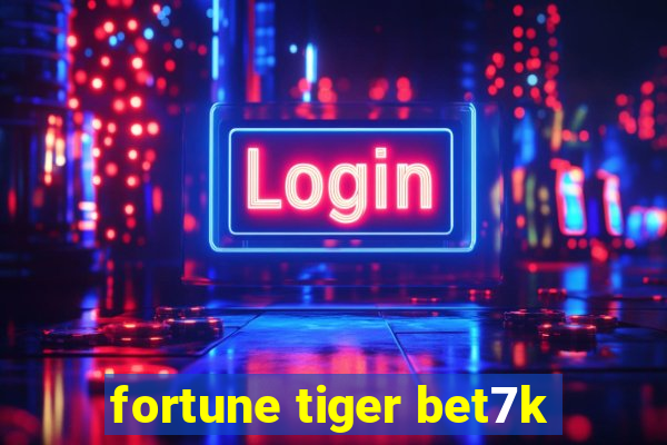 fortune tiger bet7k