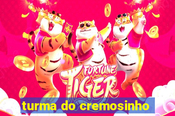 turma do cremosinho