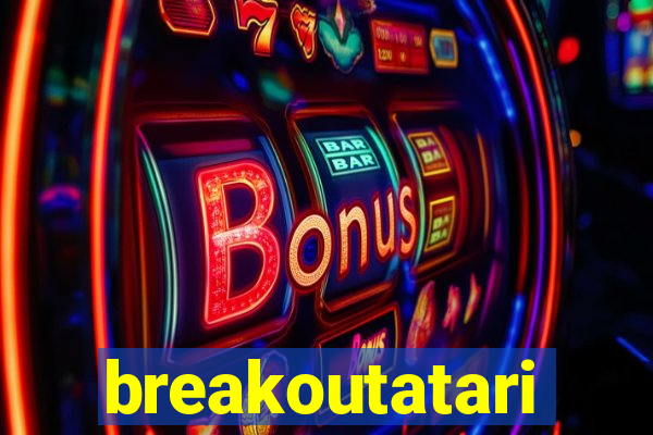 breakoutatari