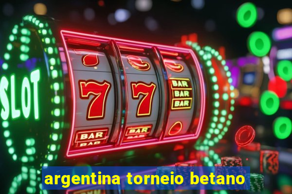 argentina torneio betano