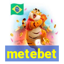 metebet