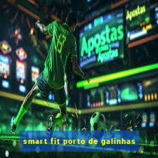 smart fit porto de galinhas