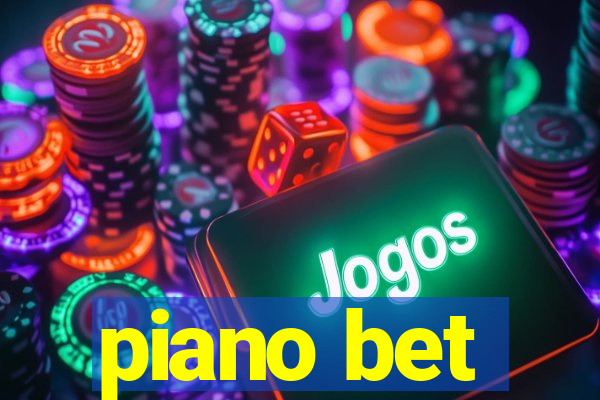 piano bet