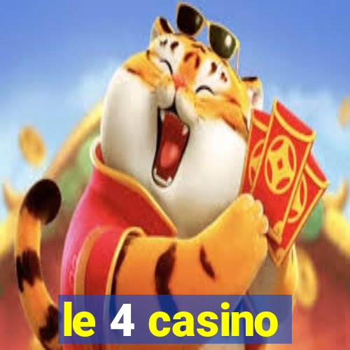 le 4 casino