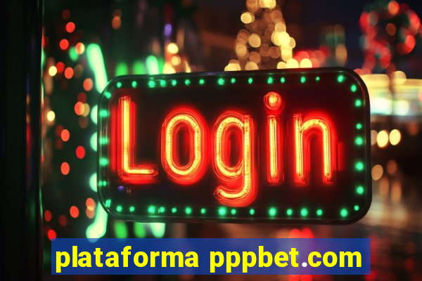 plataforma pppbet.com