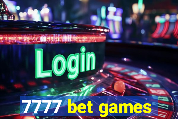 7777 bet games