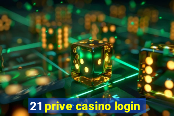 21 prive casino login