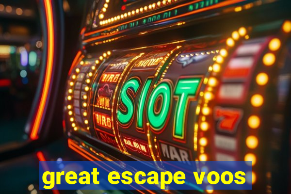 great escape voos