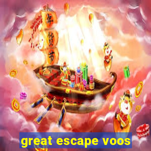 great escape voos