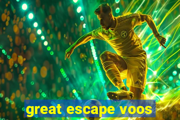 great escape voos