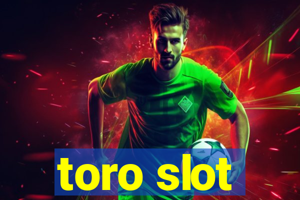 toro slot