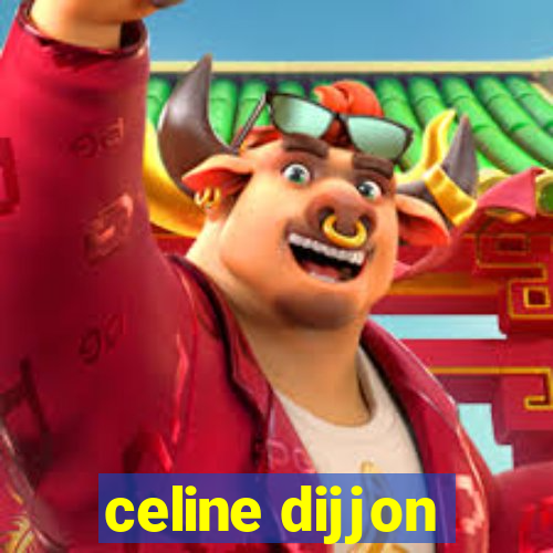 celine dijjon