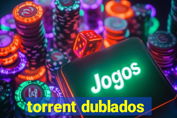 torrent dublados