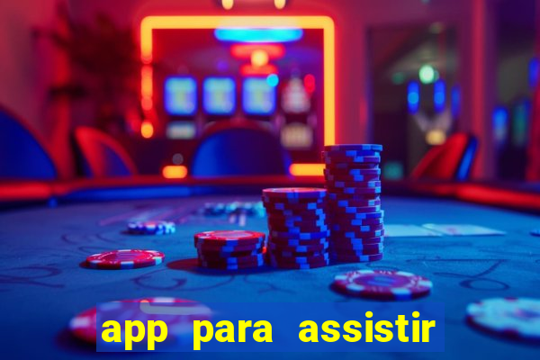 app para assistir todos os jogos de futebol