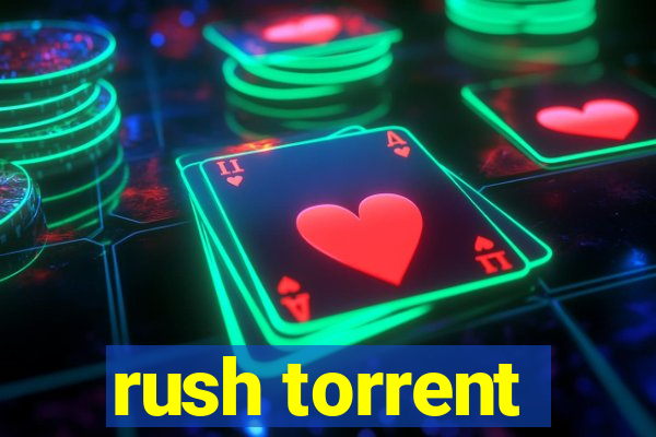 rush torrent