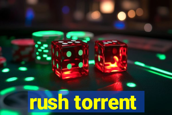 rush torrent